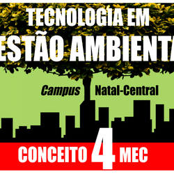 #24888 Curso de Tecnologia em Gestão Ambiental do Campus Natal-Central é avaliado com Conceito 4
