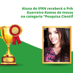 #25529 Aluna do IFRN receberá Prêmio Guerreiro Ramos de Inovação na Gestão Pública