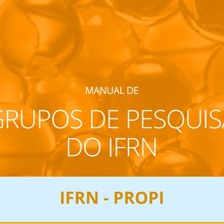 #25834 Divulgado Manual de Grupos de Pesquisa do IFRN
