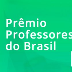 #25873 11ª Edição do Prêmio Professores do Brasil está com inscrições abertas