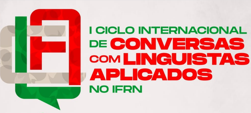 "Evento fortalece o campo de investigação da Linguística Aplicada no IFRN"