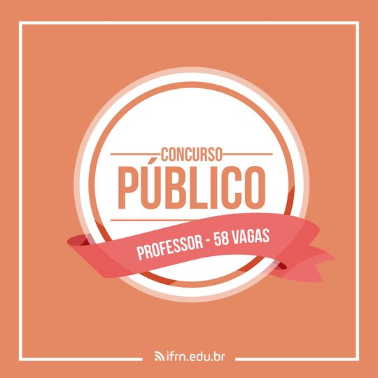 #26284 IFRN divulga edital de concurso público com 58 vagas para professor