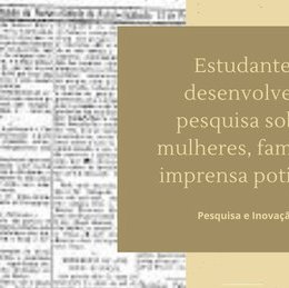 #26321 Pesquisa sobre mulheres, família e imprensa potiguar é desenvolvida por alunos do IFRN