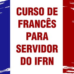 #26361 IFRN oferece curso de língua francesa para servidores
