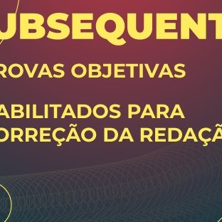 #26475 Subsequente: disponíveis resultado das provas objetivas e lista de habilitados para redação