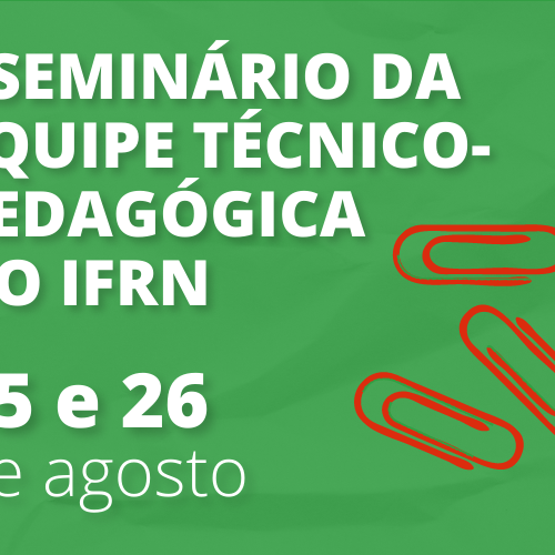 #26597 IFRN realiza I Seminário da Equipe Técnico-Pedagógica