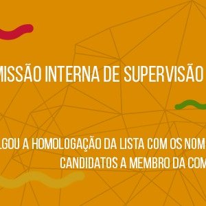 #26728 Divulgada homologação dos candidatos para Comissão Interna de Supervisão