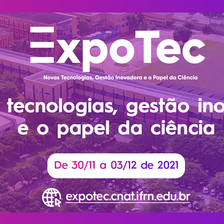 #26749 Campus Natal-Central do IFRN realiza Expotec 2021 em formato remoto