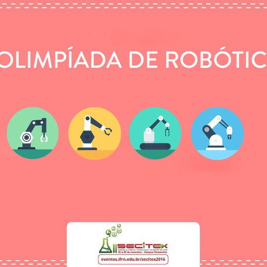 #26803 IFRN realiza II Olimpíada de Robótica durante a Semana de Ciência, Tecnologia e Extensão