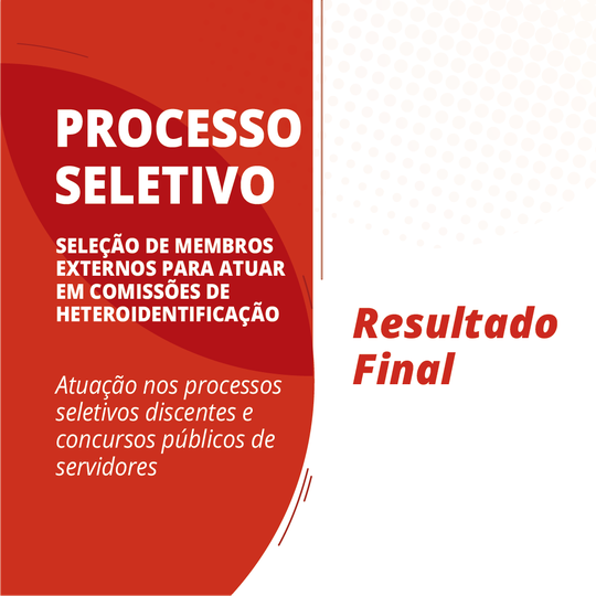 #27033 Comissões de Heteroidentificação: seleção externa tem resultado final divulgado