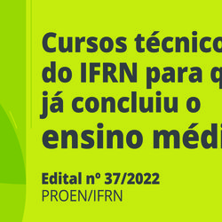 #27120 IFRN divulga 535 vagas em cursos para quem já concluiu o Ensino Médio