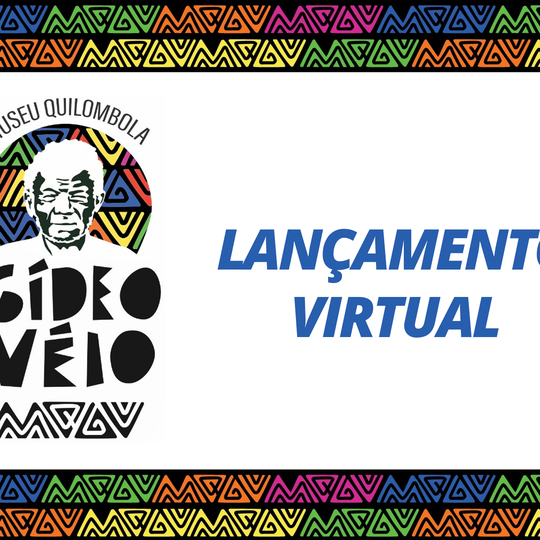 #27559 Museu Quilombola Gídeo Véio reabre de forma virtual
