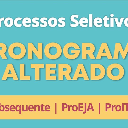 #27651 Alterados cronogramas do ProITEC, Subsequente e ProEJA