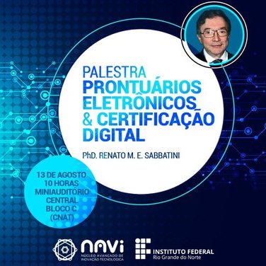 #27666 IFRN promove palestra com cientista Renato Sabbatini sobre tecnologia em saúde