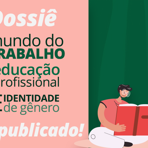 #27876 "Mundo do trabalho, educação profissional e identidade de gênero": dossiê é publicado em Revista do IFRN