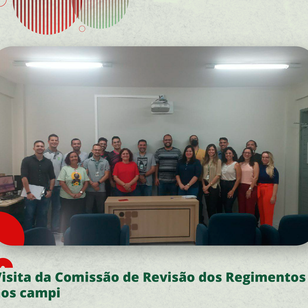 #28128 Comissão de Revisão dos Regimentos realiza visita aos campi