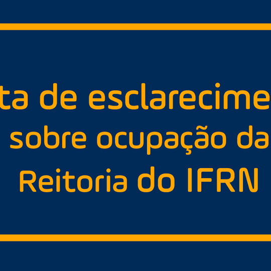 #28139 Nota de esclarecimento sobre ocupação da Reitoria do IFRN