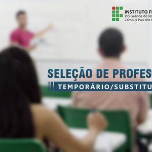 #28243 Divulgado edital do processo de seleção para professor substituto