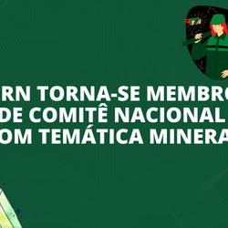 #28340 Rede Federal: IFRN integra comitê com temática mineral