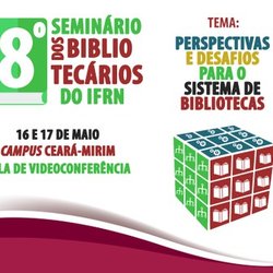 #28572 Campus Ceará-Mirim promove VIII Seminário dos Bibliotecários do IFRN 