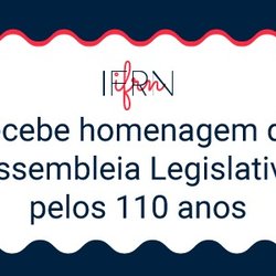 #28823 Assembleia Legislativa homenageia IFRN pelos 110 anos da Instituição 