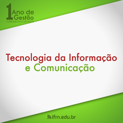 #28996 Um ano de gestão: Comunicação e Tecnologia da Informação como parceiros