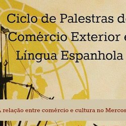 #29172 Ciclo de Palestras de Comércio Exterior e Língua Espanhola acontecerá em agosto
