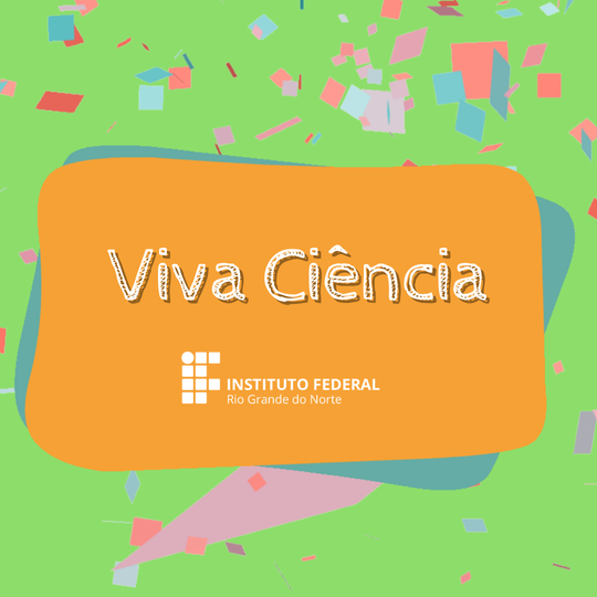 #29184 Viva Ciência: série mostra atividades desenvolvidas nos Laboratórios Maker do IFRN
