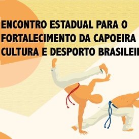 #29380 Campus realiza Encontro para o fortalecimento da capoeira