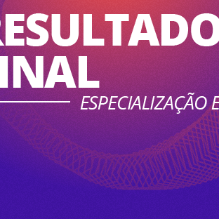 #29690 Divulgado resultado final para Especialização em Práticas Assertivas da Educação Profissional