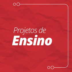Projetos de Ensino ou Editais de ensino