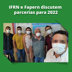 #30198 IFRN e Fapern: atuação conjunta é tema de reunião