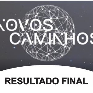 #30869 Novos Caminhos: resultado final divulgado