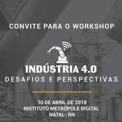 #31213 Instituto Metrópole Digital sedia workshop sobre Indústria