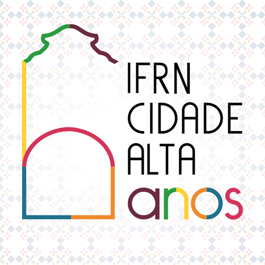 #31286 Campus Cidade Alta do IFRN completa seis anos e preparou uma grande programação de aniversário