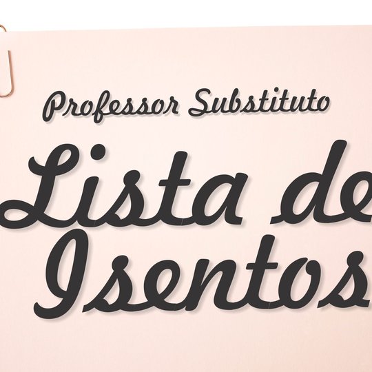 #31300 Candidatos à seleção de professores substitutos podem conferir a lista de isentos