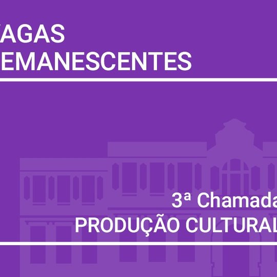 #31634 Divulgada a terceira chamada de vagas remanescentes para o curso de Produção Cultural