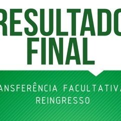 #31698 Publicado o resultado final dos Editais de Transferência Facultativa e Reingresso