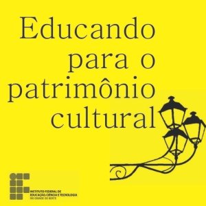 #31813 Curso de Educação Patrimonial possui vagas remanecentes
