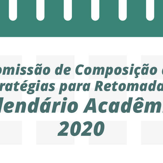 #31856 Comissão estuda propostas para retomada de calendário acadêmico em 2020
