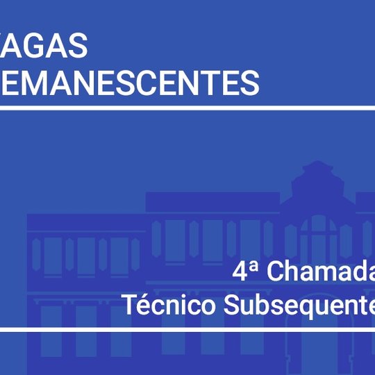 #32274 Divulgada a quarta chamada para os cursos técnicos subsequentes