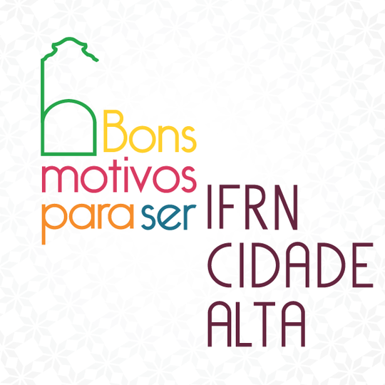 #33232 6 bons motivos para ser IFRN Cidade Alta
