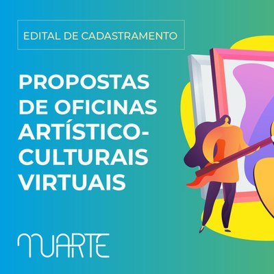 #33374 Campus abre cadastro de propostas para oficinas artísticas virtuais