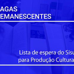 #33417 Secretaria Acadêmica informa sobre a lista de espera para Produção Cultural