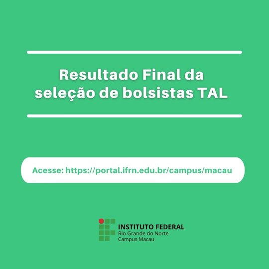 #33737 Campus divulga resultado final da seleção de bolsistas TAL.