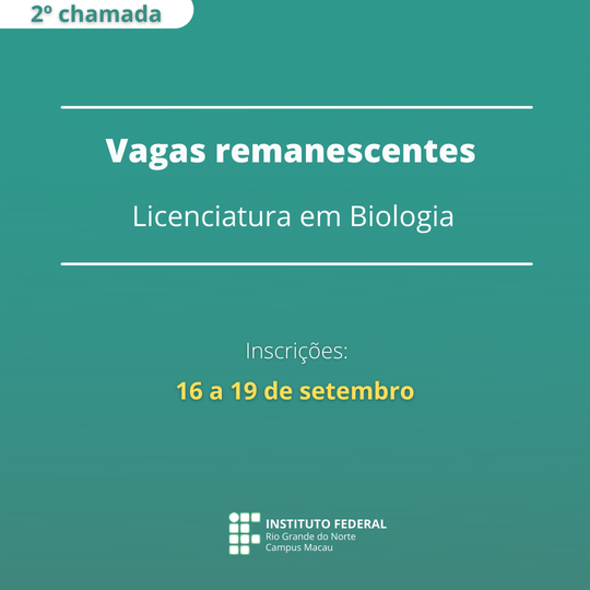 #33789 Divulgado Edital de convocação em 2ª chamada para preenchimento de vagas remanescentes da Licenciatura em Biologia ENEM/2022.2