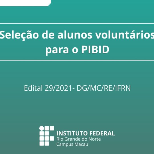 #34001 Campus divulga edital para seleção de alunos voluntários para o PIBID