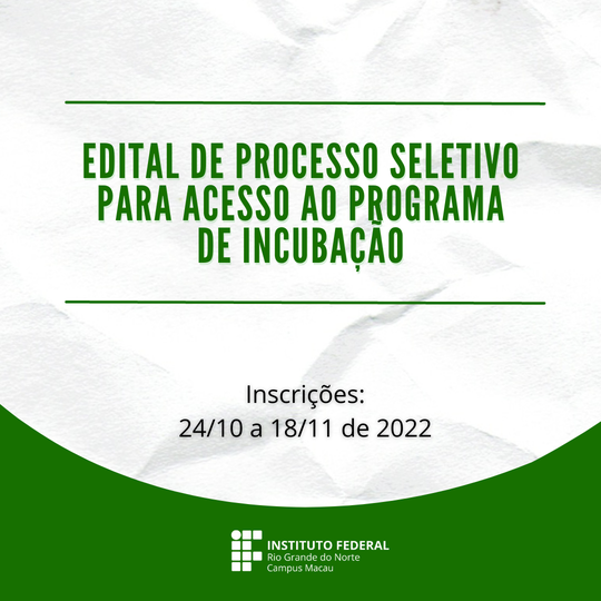 #34114 Divulgado edital de seleção de empresas para o programa de incubação