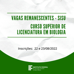 #34154 Divulgado Edital de convocação em 4ª chamada para preenchimento de vagas remanescentes da Licenciatura em Biologia SISU/2022.2