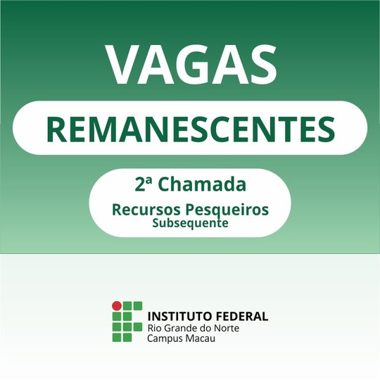 #34208 Campus Macau divulga 2ª Chamada para vagas remanescentes do curso Técnico em Recursos Pesqueiros na Modalidade Subsequente
